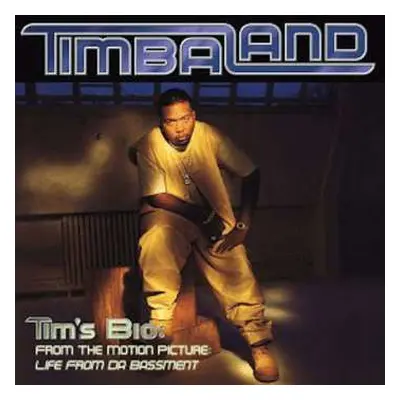 CD Timbaland: Tim's Bio: From The Motion Picture: Life From Da Bassment