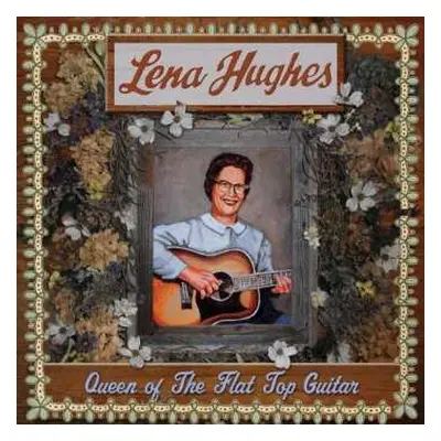 LP Lena Hughes: Queen Of The Flat Top Guitar