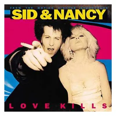 LP Various: Sid & Nancy: Love Kills (Music From The Motion Picture Soundtrack)