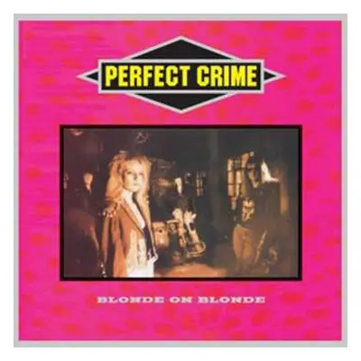 CD Perfect Crime: Blonde On Blonde