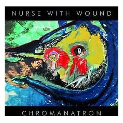 LP Nurse With Wound: Chromanatron PIC | LTD | NUM