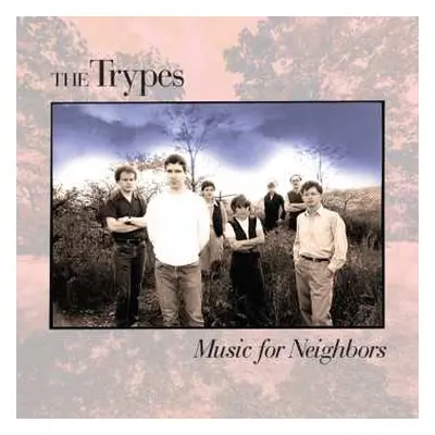 CD The Trypes: Music For Neighbors