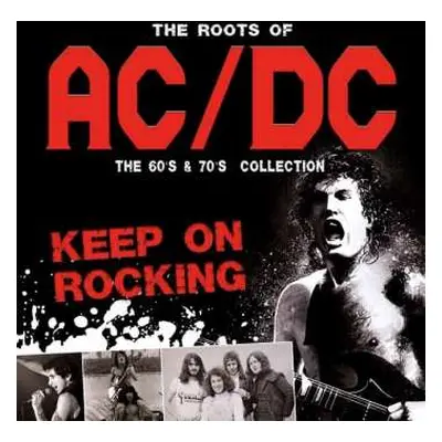 CD AC/DC: The Roots Of Ac/dc - The 60's & 70's Collection - Keep On Rocking