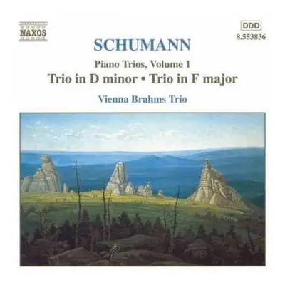 CD Robert Schumann: Piano Trios, Volume 1 - Trio No. 1 In D Minor • Trio No. 2 In F Major