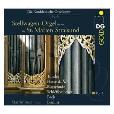 CD Martin Rost: Stellwagen-Orgel Zu St. Marien, Stralsund ⁕ Die Norddeutsche Orgelkunst - Vol. 1