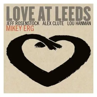 CD Mikey Erg: Love At Leeds