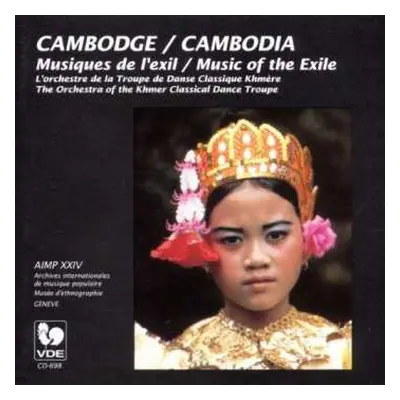 CD The Orchestra of the Khmer Classical Dance Troupe: Cambodge / Cambodia: Musiques De L'exil / 