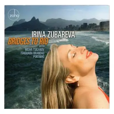 CD Irina Zubareva: Bridges To Rio