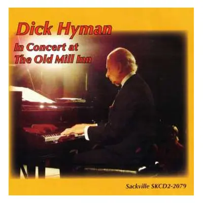 CD Dick Hyman: In Concert At The Old Mill Inn