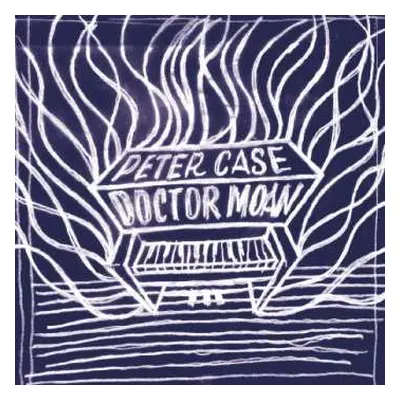 CD Peter Case: Doctor Moan DIGI