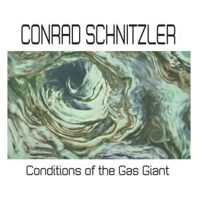 CD Conrad Schnitzler: Conditions Of The Gas Giant