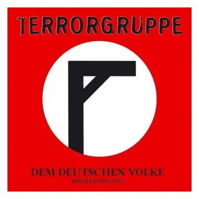 LP Terrorgruppe: Dem Deutschen Volke - Singles 1993-1994