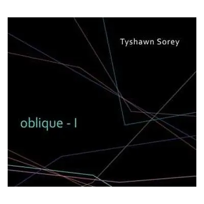 CD Tyshawn Sorey: Oblique - I