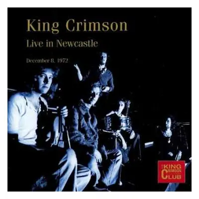 CD King Crimson: Live In Newcastle (December 8, 1972)