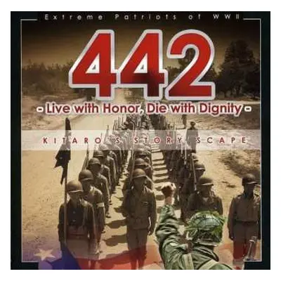 CD Kitaro: 442 Extreme Patriots Of WW II - Live With Honor, Die With Dignity | Kitaro's Story Sc