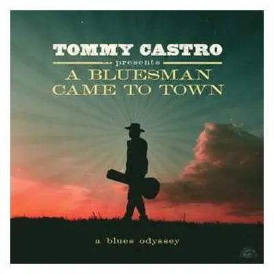 CD Tommy Castro: A Bluesman Came To Town