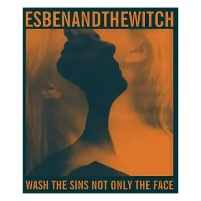 CD Esben And The Witch: Wash The Sins Not Only The Face