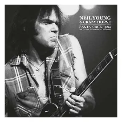 2LP Neil Young: Santa Cruz 1984 (The Catalyst Club Broadcast Recording)