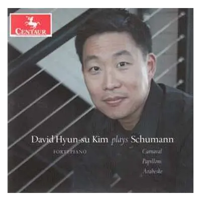 CD Robert Schumann: David Hyun-su Kim Plays Schumann