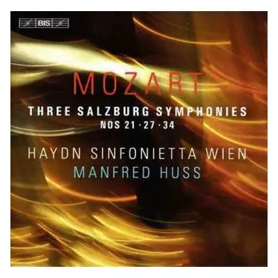 CD Wolfgang Amadeus Mozart: Three Salzburg Symphonies