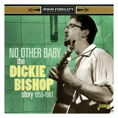 CD Dick Bishop: The Dickie Bishop Story - No Other Baby 1955-1961