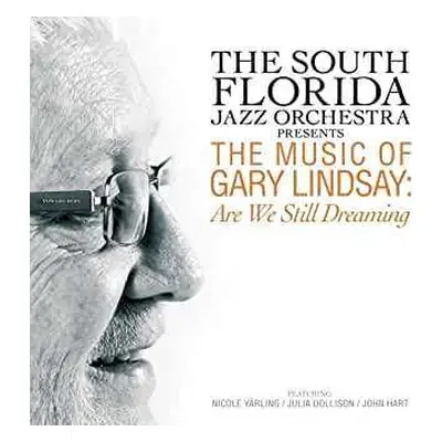 CD South Florida Jazz Orchestra: The Music Of Gary Lindsay: Are We Still Dreaming