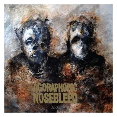 CD Agoraphobic Nosebleed: Arc