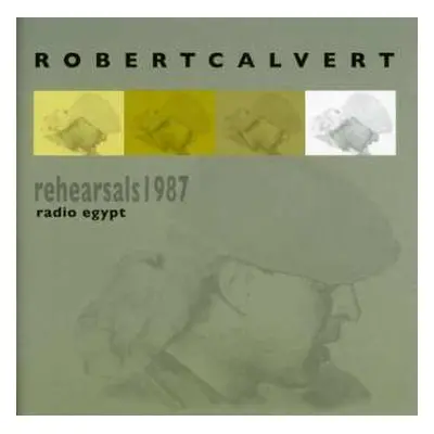 CD Robert Calvert: Radio Egypt (Rehearsals 1987)