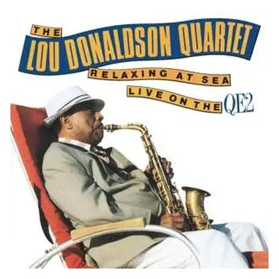 CD Lou Donaldson Quartet: Relaxing At Sea - Live On The QE2