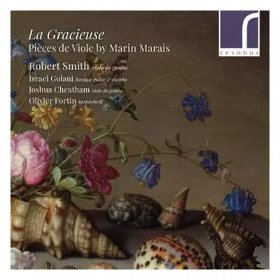 CD Robert Smith: La Gracieuse: Pièces de Viole By Marin Marais