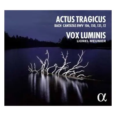 CD Johann Sebastian Bach: Actus Tragicus (Bach Cantatas BWV 106, 150, 131, 12)