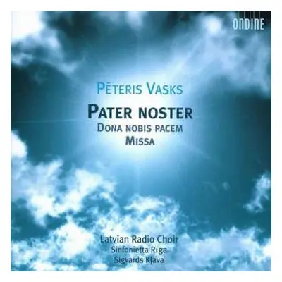 CD Pēteris Vasks: Pater Noster · Dona Nobis Pacem · Missa