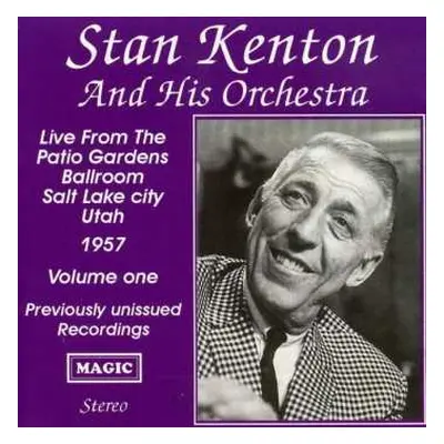 CD Stan Kenton And His Orchestra: Live From The Patio Gardens Ballroom Salt Lake City Utah 1957 