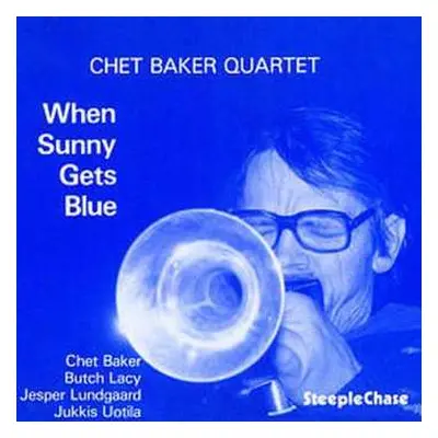 CD Chet Baker Quartet: When Sunny Gets Blue