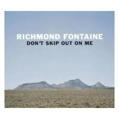 LP Richmond Fontaine: Don't Skip Out On Me LTD