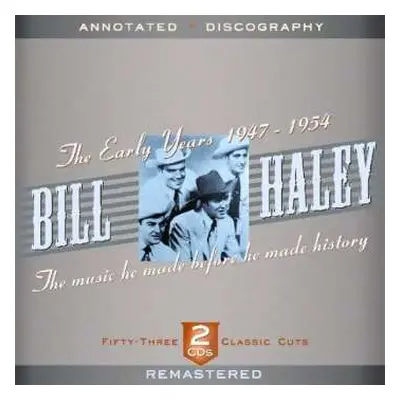 2CD/Box Set Bill Haley: The Early Years 1947-1954: The Music He Made Before He Made History