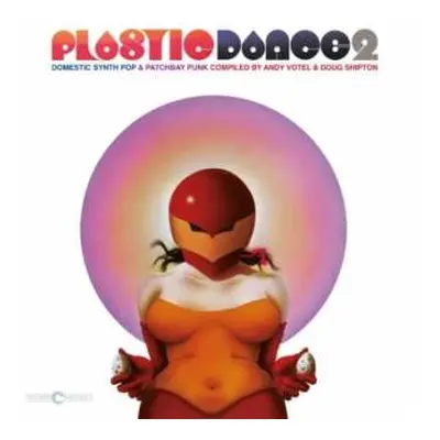 LP Various: Plastic Dance 2: Domestic Synth Pop & Patchbay Punk Compiled by Andy Votel & Doug Sh