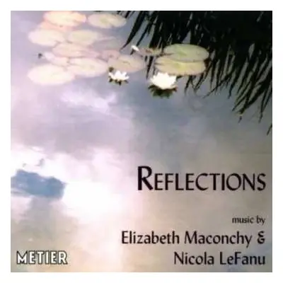 CD Nicola LeFanu: Reflections