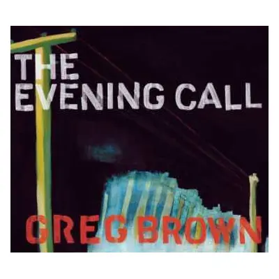 CD Greg Brown: The Evening Call