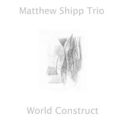 CD Matthew Shipp Trio: World Construct