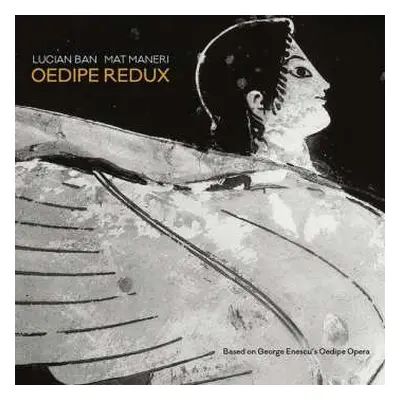 CD Mat Maneri: Oedipe Redux (Based On George Enescu's Oedipe Opera)