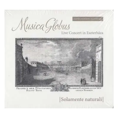 CD Solamente Naturali: Musica Globus - Live Concert in Esterhaza