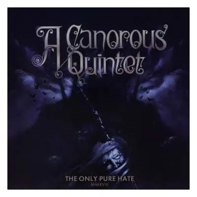 CD A Canorous Quintet: The Only Pure Hate MMXVIII