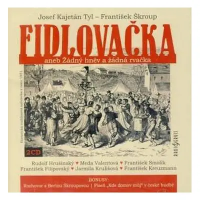 2CD Rudolf Hrušínský: Tyl, Škroup: Fidlovačka aneb Žádný hn