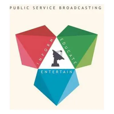 LP Public Service Broadcasting: Inform - Educate - Entertain