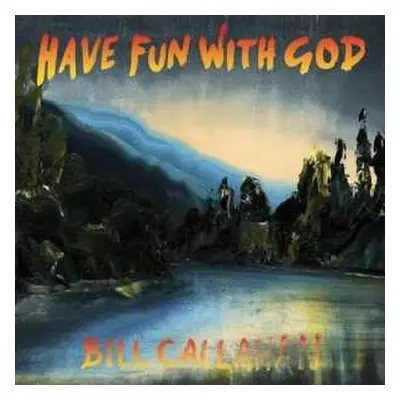 LP Bill Callahan: Have Fun With God