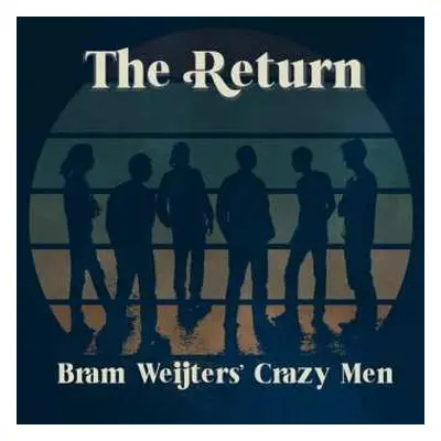 CD Bram Weijters' Crazy Men: The Return