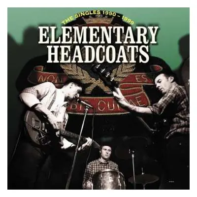 3LP Thee Headcoats: Elementary Headcoats: Thee Singles 1990-1999