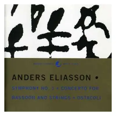 CD Anders Eliasson: Symphony No. 1 / Concerto For Bassoon And Strings / Ostacoli