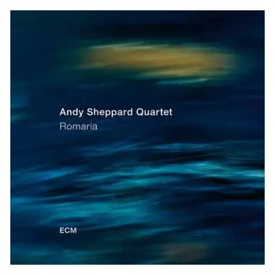 CD Andy Sheppard Quartet: Romaria